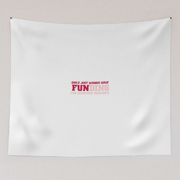 Item preview, girls just wanna have funding for scientific research designed and sold by Ripoubsb.