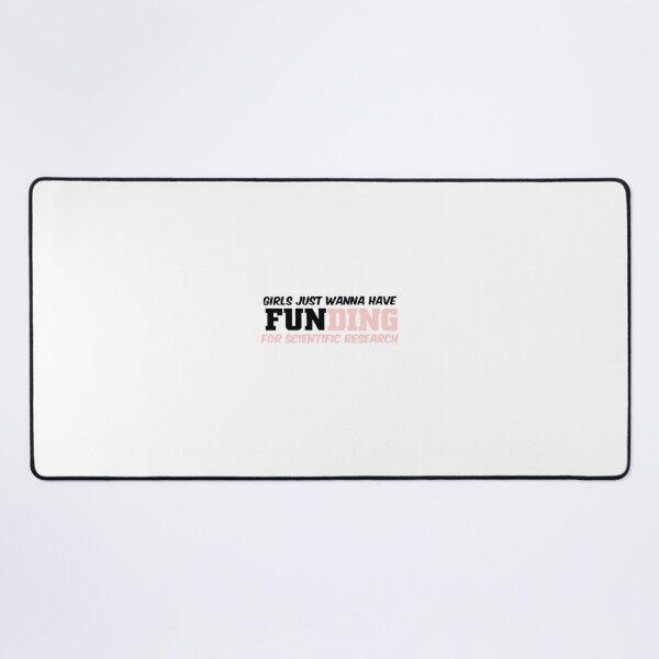 Item preview, girls just wanna have funding for scientific research designed and sold by Ripoubsb.