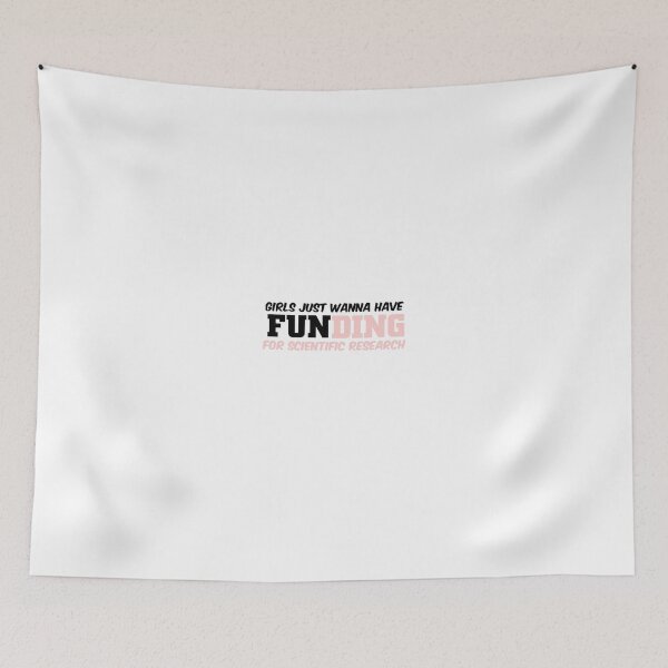 Item preview, girls just wanna have funding for scientific research designed and sold by Ripoubsb.