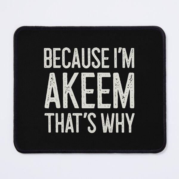 Item preview, Because I’m Akeem That’s Why Funny Personalized Name designed and sold by MariosNydras.