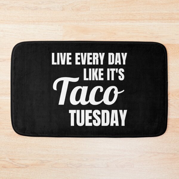 Item preview, Live Every Day Like It's Taco Tuesday  designed and sold by Comfy Creations.