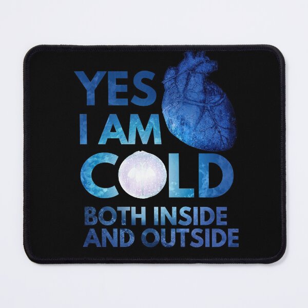 Item preview, Yes i am cold both inside and outside designed and sold by Chaos-Touch.
