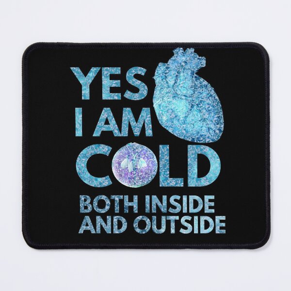 Item preview, Yes i am cold both inside and outside designed and sold by Chaos-Touch.