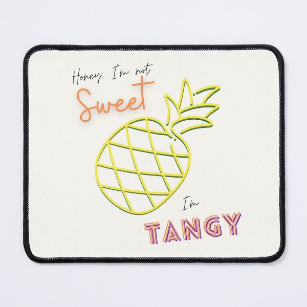 Item preview, Honey, I'm not Sweet, I'm Tangy designed and sold by Absolute Gratitude.
