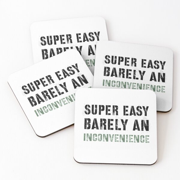 Item preview, Super Easy Barely An Inconvenience             designed and sold by Aigilowagner.