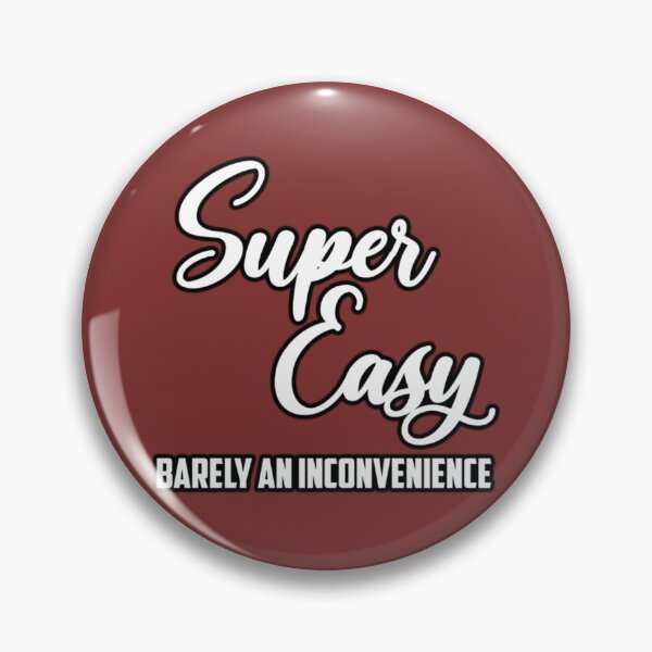 Item preview, Super Easy Barely An Inconvenience    designed and sold by Aigilowagner.