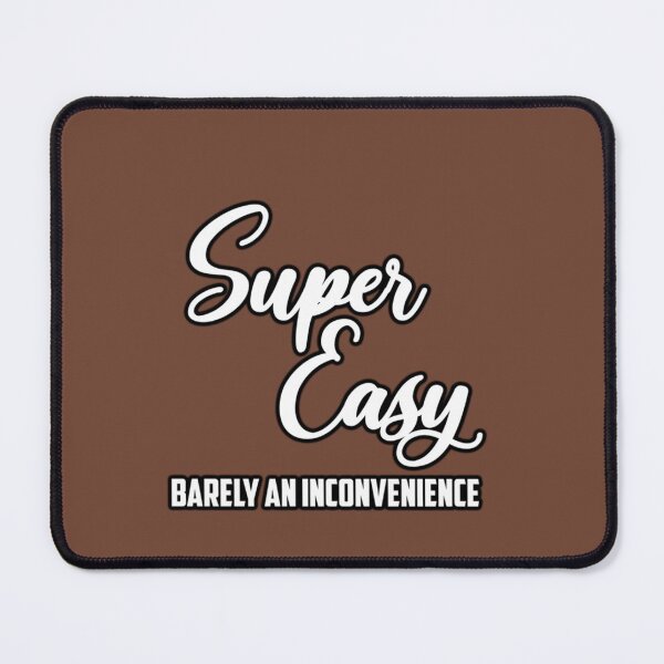 Item preview, Super Easy Barely An Inconvenience    designed and sold by Aigilowagner.