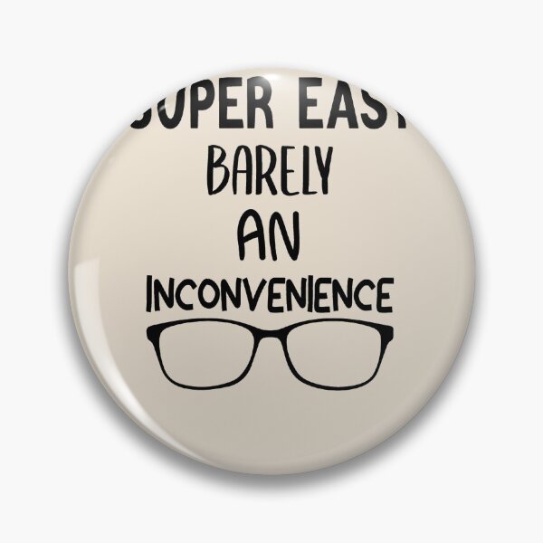 Item preview, Super Easy Barely An Inconvenience  (7) designed and sold by Aigilowagner.