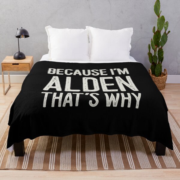 Item preview, Because I’m Alden That’s Why Funny Personalized Name designed and sold by MariosNydras.