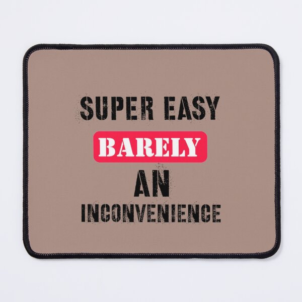 Item preview, Super Easy Barely An Inconvenience (9) designed and sold by Aigilowagner.