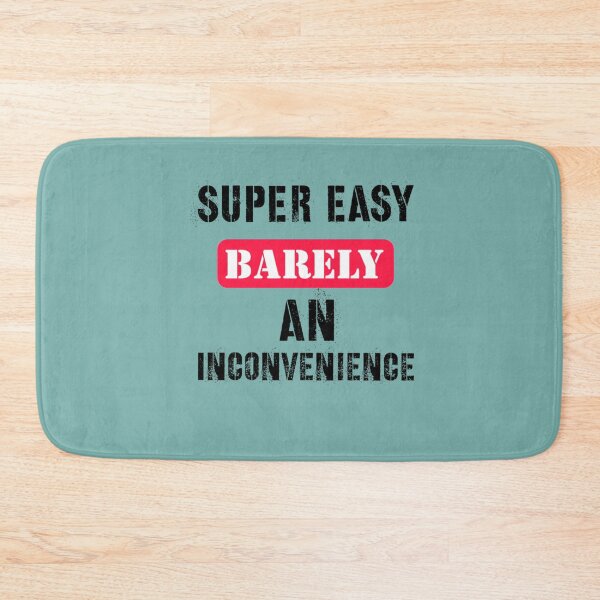 Item preview, Super Easy Barely An Inconvenience  (9) designed and sold by Aigilowagner.