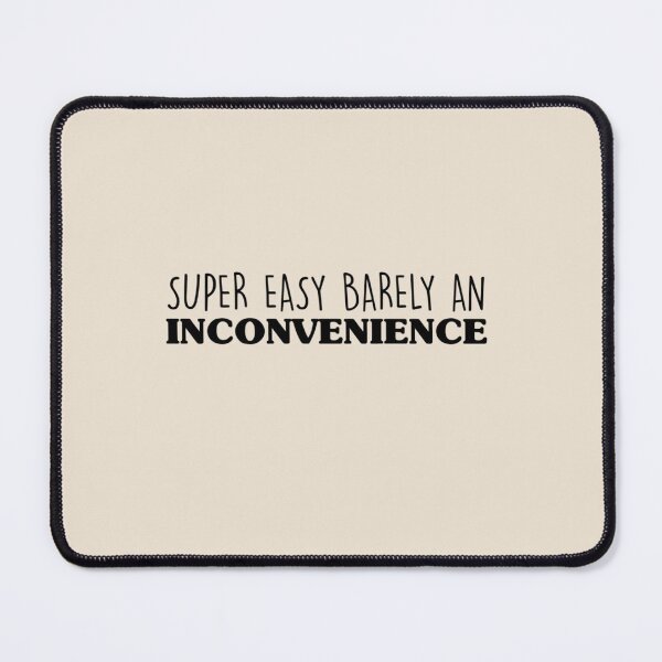Item preview, Super Easy Barely An Inconvenience (3) designed and sold by Aigilowagner.