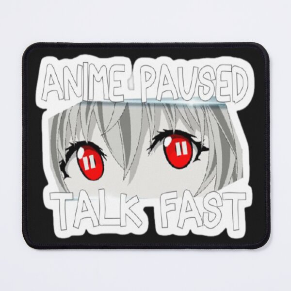 Item preview, anime paused talk fast design for all products designed and sold by potits-work.