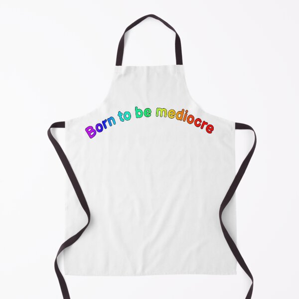 Item preview, Born To Be Mediocre designed and sold by ThatIsSomething.
