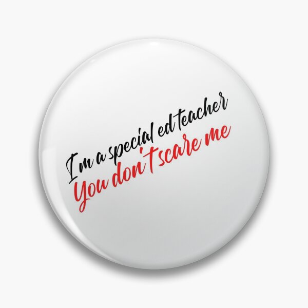 Item preview, I'm a special ed teacher, you don't scare me designed and sold by ashleymanske.