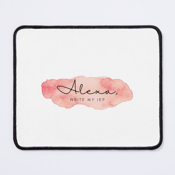 Item preview, Alexa, write my IEP designed and sold by ashleymanske.
