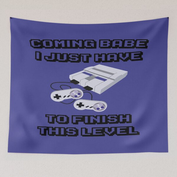 Item preview, Coming Babe I Just Have To Finish This Level designed and sold by MottoDigging.