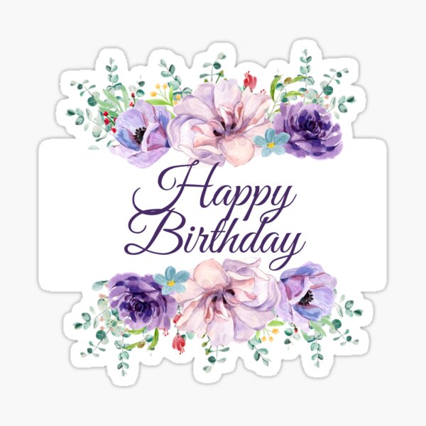 Happy Birthday - Flowers Sticker for Sale by Indhu Anavankota