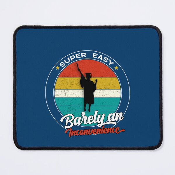 Item preview, funny graduation gift for woman, super easy barely an inconvenience designed and sold by Aigilowagner.