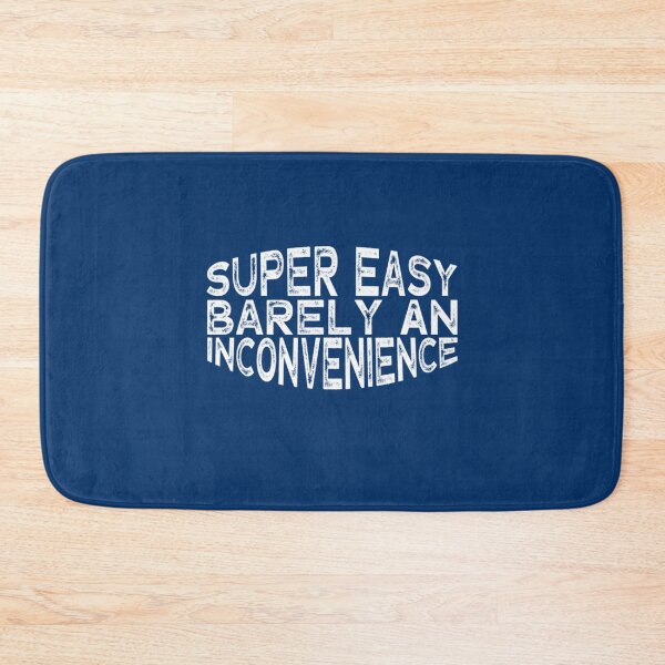 Item preview, Funny gift super easy barely an inconvenience    designed and sold by Aigilowagner.