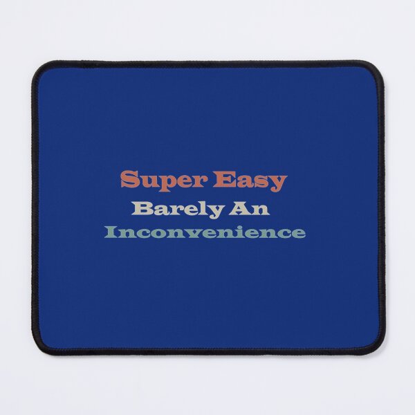 Item preview, Super easy barely an inconvenience          designed and sold by Aigilowagner.