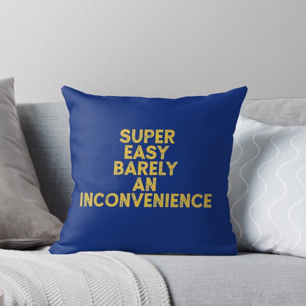 Item preview, Super Easy Barely An Inconvenience      designed and sold by Aigilowagner.