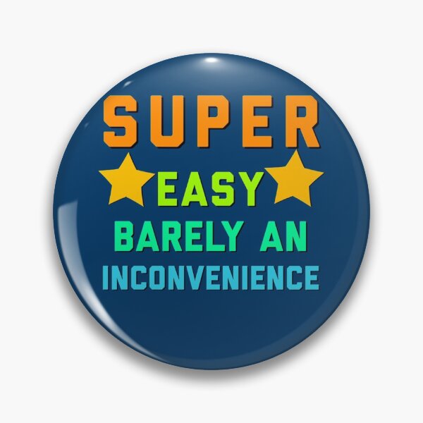 Item preview, Super Easy Barely An Inconvenience Funny  Quotes Novelty Mom Gift, Gift Idea for Anniversary,          designed and sold by Aigilowagner.