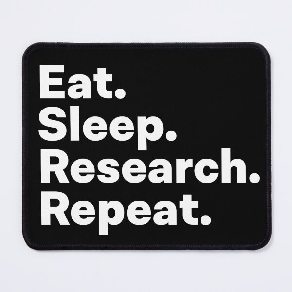 Item preview, Eat Sleep Research Repeat designed and sold by teesaurus.
