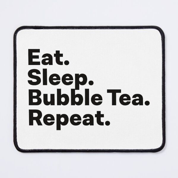 Item preview, Eat Sleep Bubble Tea Repeat designed and sold by teesaurus.