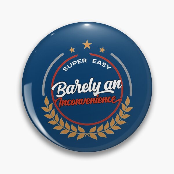Item preview, Super easy barely an inconvenience, funny gift   designed and sold by Aigilowagner.