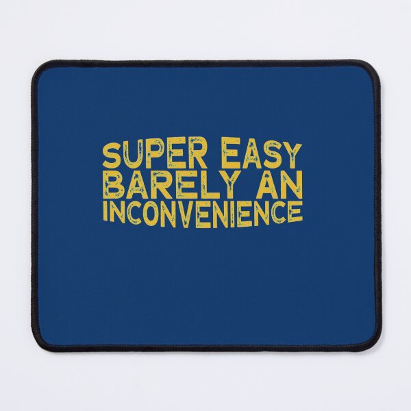 Item preview, Super Easy Barely An Inconvenience   designed and sold by Aigilowagner.