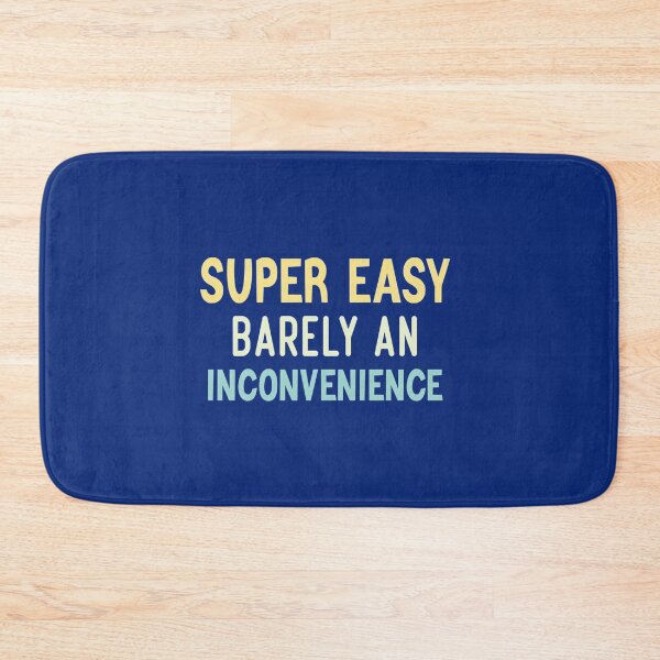 Item preview, Super Easy Barely An Inconvenience designed and sold by Aigilowagner.