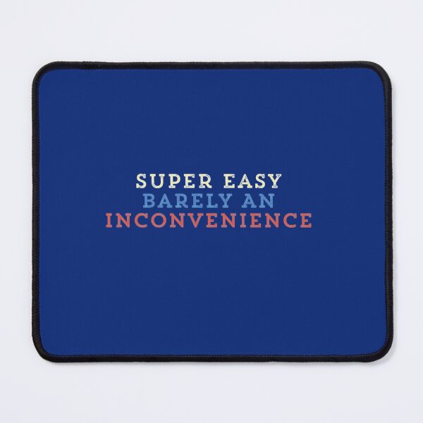 Item preview, Super Easy Barely An Inconvenience (11) designed and sold by Aigilowagner.