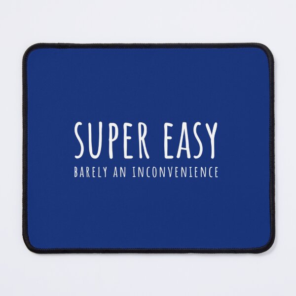 Item preview, Super easy barely an inconvenience - light text version   designed and sold by Aigilowagner.
