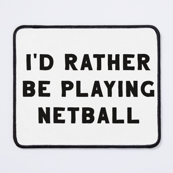 Item preview, I'd Rather Be Playing Netball designed and sold by teesaurus.