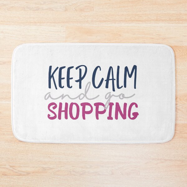 Item preview, Keep Calm And Go Shopping - Shopping Shop Hobby designed and sold by ViewerEqualsPhoton.