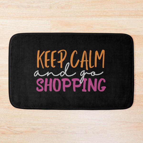 Item preview, Keep Calm And Go Shopping - Shopping Shop Hobby designed and sold by ViewerEqualsPhoton.