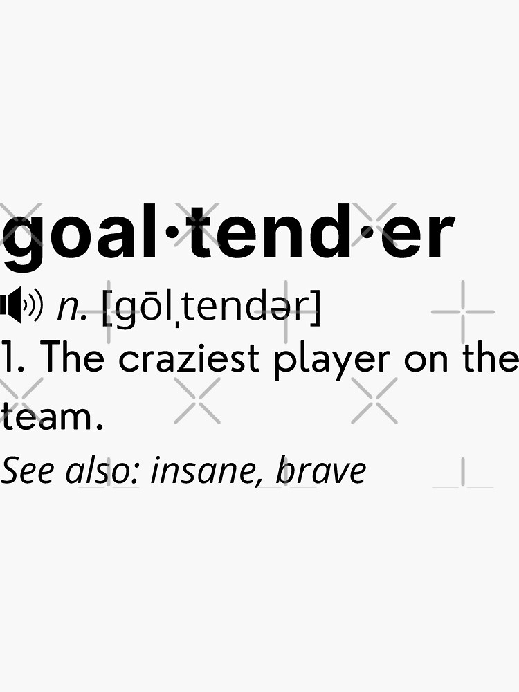 "Goaltender Definition" Sticker for Sale by 24FAHSION Redbubble