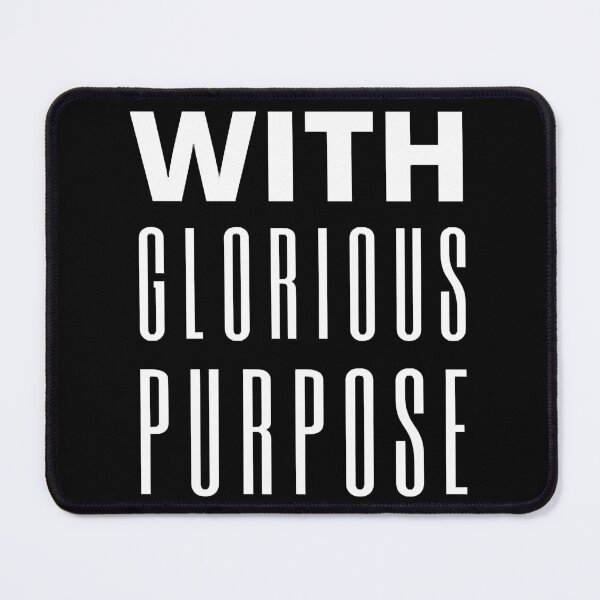 Item preview, Burdened With Glorious Purposes designed and sold by martinezfi88.