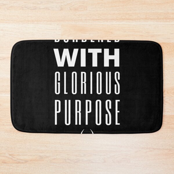 Item preview, Burdened With Glorious Purposes designed and sold by martinezfi88.