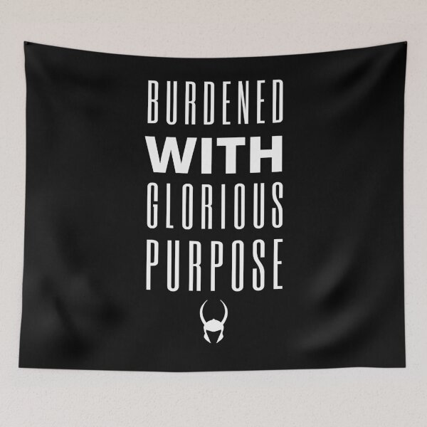 Item preview, Burdened With Glorious Purposes designed and sold by martinezfi88.