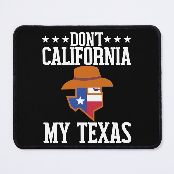 Item preview, Don't California My Texas Funny Texas State Pride designed and sold by Kaladzishop.