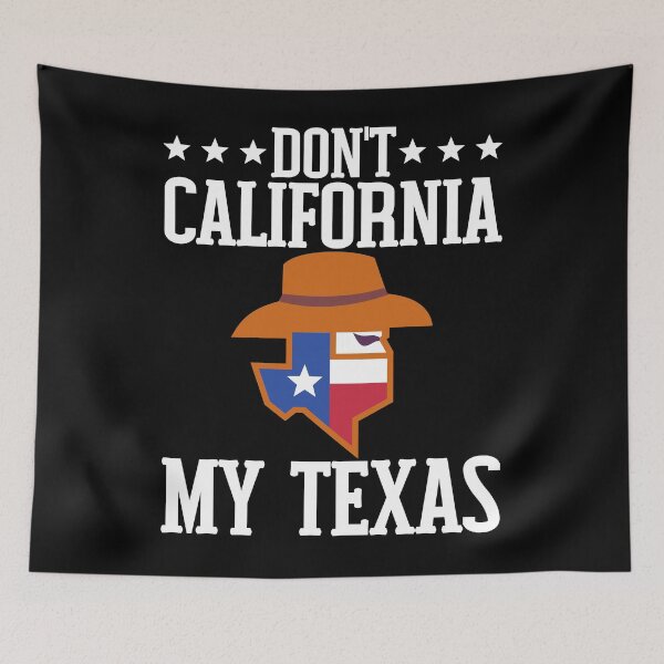Item preview, Don't California My Texas Funny Texas State Pride  designed and sold by Kaladzishop.