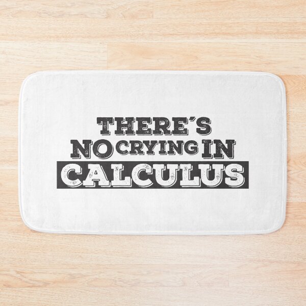 Item preview, There's No Crying In Calculus designed and sold by SportDIXIT.