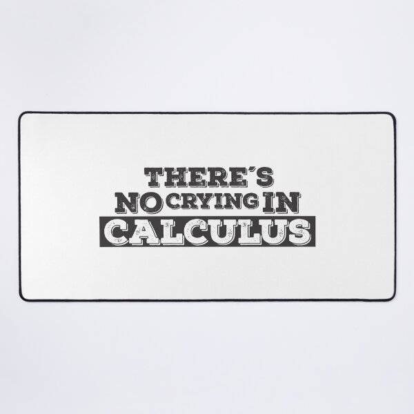 Item preview, There's No Crying In Calculus designed and sold by SportDIXIT.