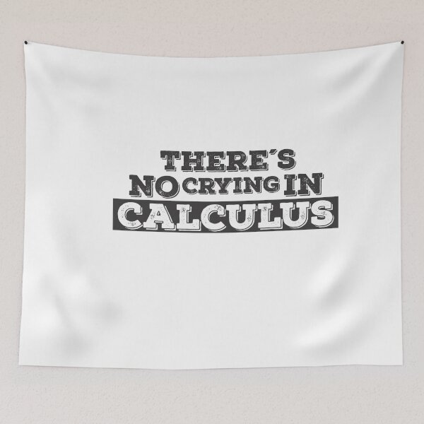 Item preview, There's No Crying In Calculus designed and sold by SportDIXIT.