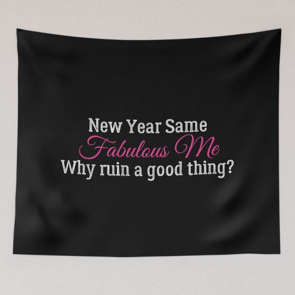 Item preview, New Year Same Me, Same Fabulous Me, Sarcastically funny design for bringing in the new year! designed and sold by Auntieck.