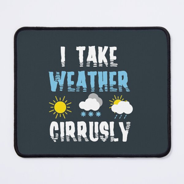Item preview, I Take Weather Cirrusly designed and sold by Kleon Seo.