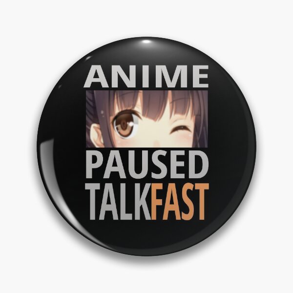 Item preview, Anime Paused Talk Fast-Funny Anime Apparel Gifts designed and sold by DeeSignTShirts.
