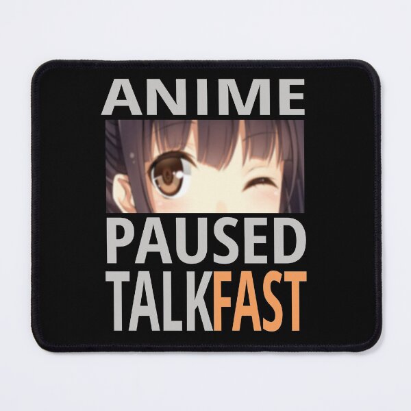 Item preview, Anime Paused Talk Fast-Funny Anime Apparel Gifts designed and sold by DeeSignTShirts.